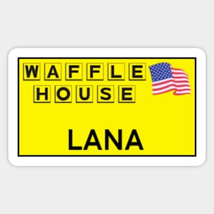 Waffle House Lana name tag. Sticker